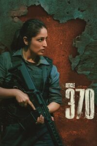 Article 370 (2024) Hindi HD WEB-DL 480p, 720p & 1080p | GDrive